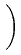 $ \left.\vphantom{ \begin{array}{c c}
\alpha_r & 0 \\
0 & \alpha_z
\end{array} }\right)$