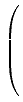 $\displaystyle \left(\vphantom{
\begin{array}{l}
H\\
0\\
R\\
R
\end{array}}\right.$