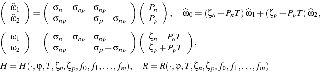 \begin{displaymath}\begin{split}
&\left(
\begin{array}{l}
\widehat\omega_1\\
\w...
...(\cdot,\varphi,T,\zeta_n,\zeta_p,f_0,f_1,\dots,f_m)
\end{split}\end{displaymath}