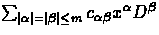 $\sum \nolimits  _{\vert\alpha\vert = \vert\beta\vert \le m} c _{\alpha \beta} x ^\alpha D^\beta$