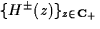 $\{H^\pm(z)\}_{z\in{\mathbf C}_+}$