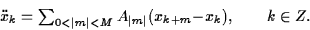 \begin{displaymath}
\textstyle
\ddot x_k=\sum_{0<\vert m\vert<M} A_{\vert m\vert} (x_{k+m}{-}x_k),\qquad k\in \mathbb Z.\end{displaymath}