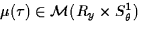 $\mu(\tau)\in \mathcal M(\mathbb R_y\times \mathbb S^1_\theta)$